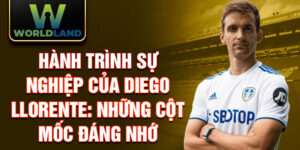 Hành trình sự nghiệp của diego llorente: những cột mốc đáng nhớ