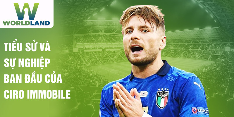 Tiểu sử và sự nghiệp ban đầu của ciro immobile