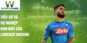 Tiểu sử và sự nghiệp ban đầu của lorenzo insigne