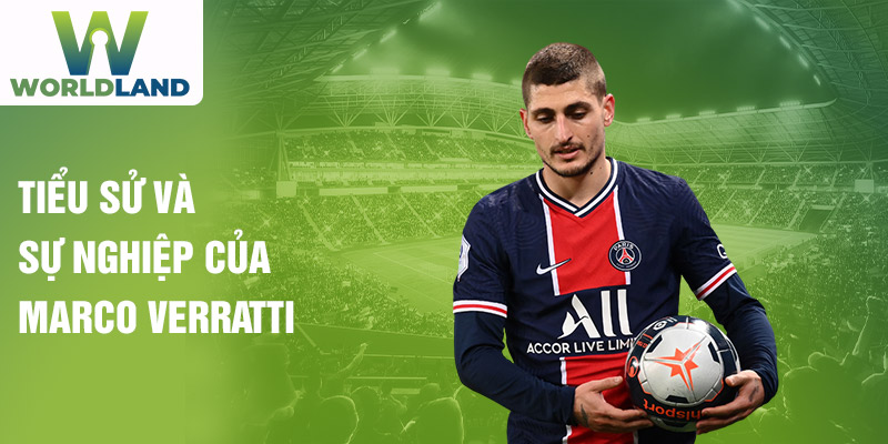 Tiểu sử và sự nghiệp của marco verratti