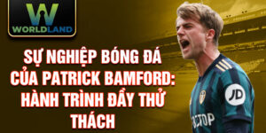 Sự nghiệp bóng đá của patrick bamford: hành trình đầy thử thách