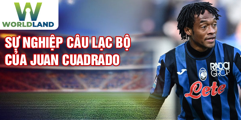 Sự nghiệp câu lạc bộ của Juan Cuadrado