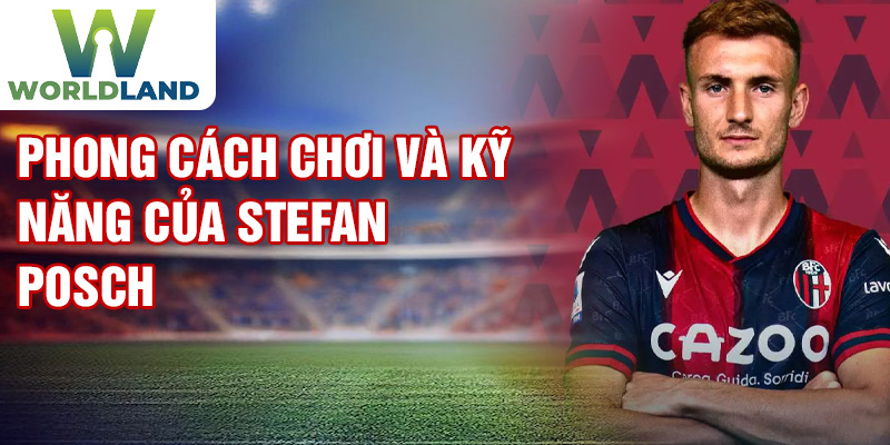 Phong cách chơi và kỹ năng của Stefan Posch